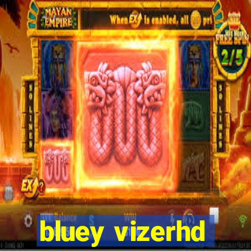 bluey vizerhd